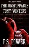 [Tony Winters 02] • The Unstoppable Tony Winters